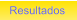 Resultados Resultados